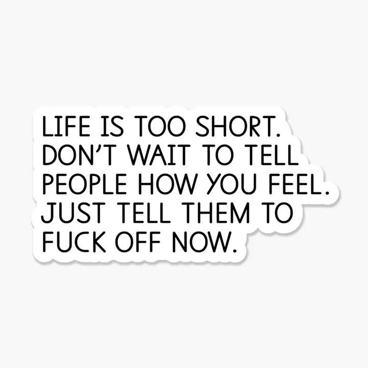 LIFE IS TOO SHORT-STICKER-FOOTNOTES