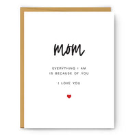 MOM-EVERYTHING I AM-MOTHER'S DAY CARD-FOOTNOTES